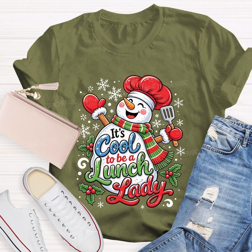 It'S Cool To Be A Lunch Lady Christmas School Cafeteria Staff Holiday T-shirt