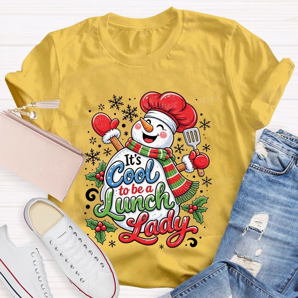 It'S Cool To Be A Lunch Lady Christmas School Cafeteria Staff Holiday T-shirt