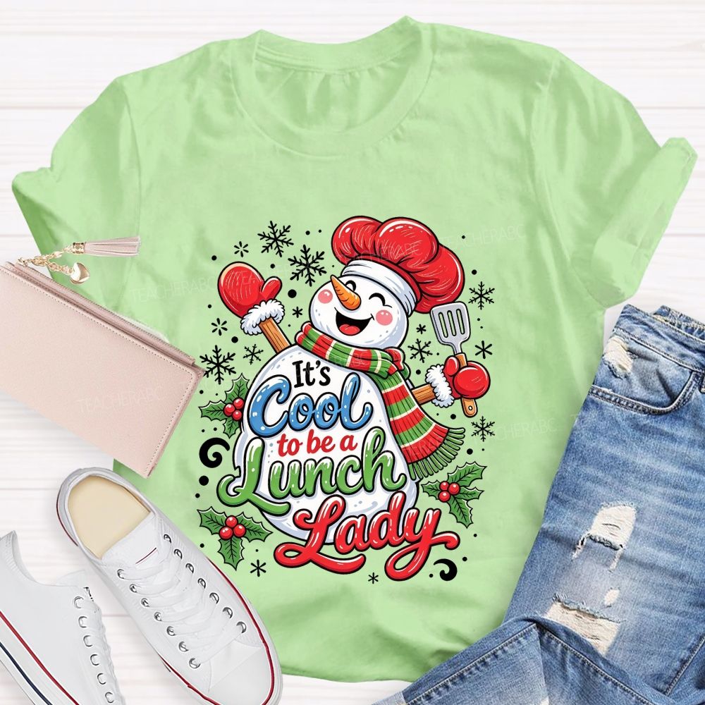 It'S Cool To Be A Lunch Lady Christmas School Cafeteria Staff Holiday T-shirt