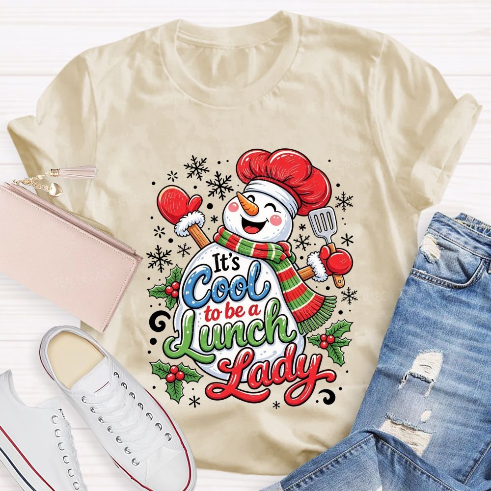 It'S Cool To Be A Lunch Lady Christmas School Cafeteria Staff Holiday T-shirt