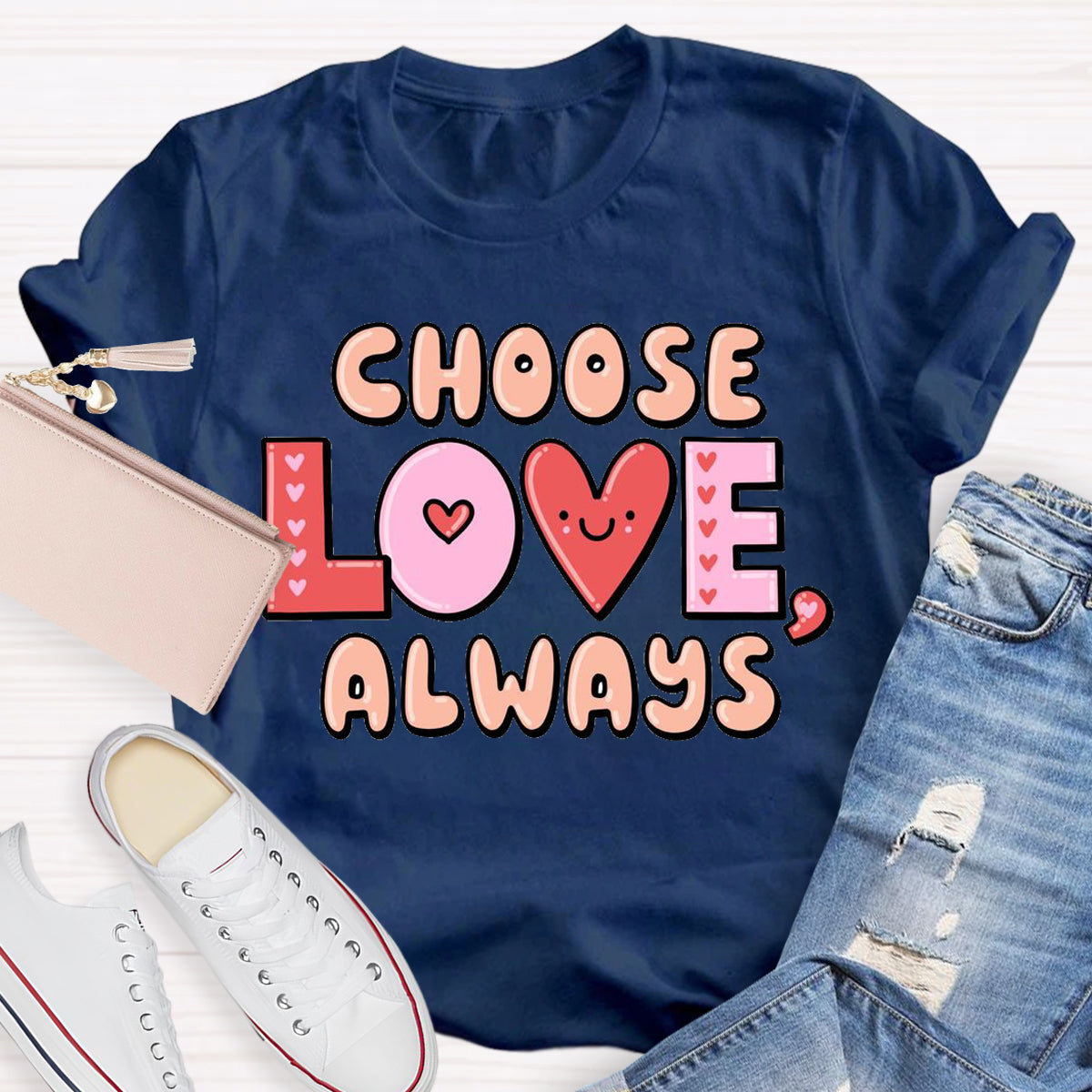 Choose Love Always T-Shirt