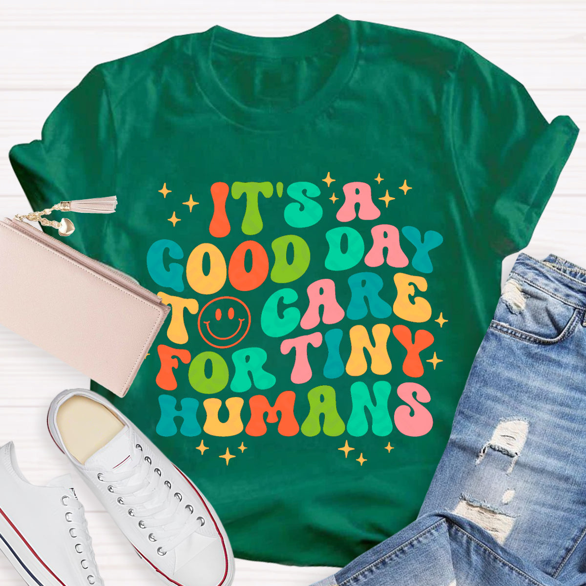 Good Day For To Care Tiny Humans Teacher T-Shirt
