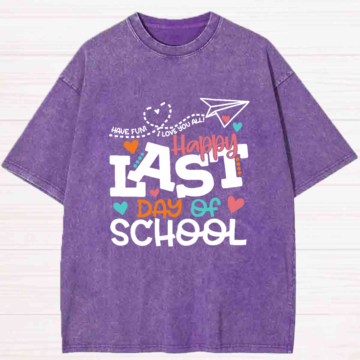 Have Fun Happy Last Day Of School Washed T-shirt