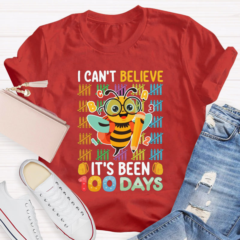 I Can't Believe It'S Been 100 Days Bee Teacher TShirt