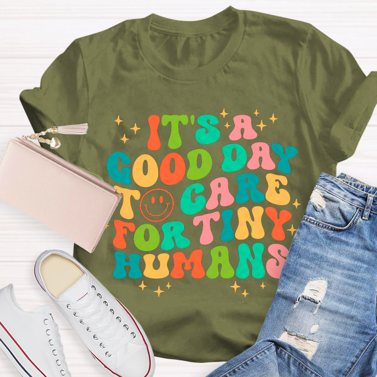 Good Day For To Care Tiny Humans Teacher T-Shirt