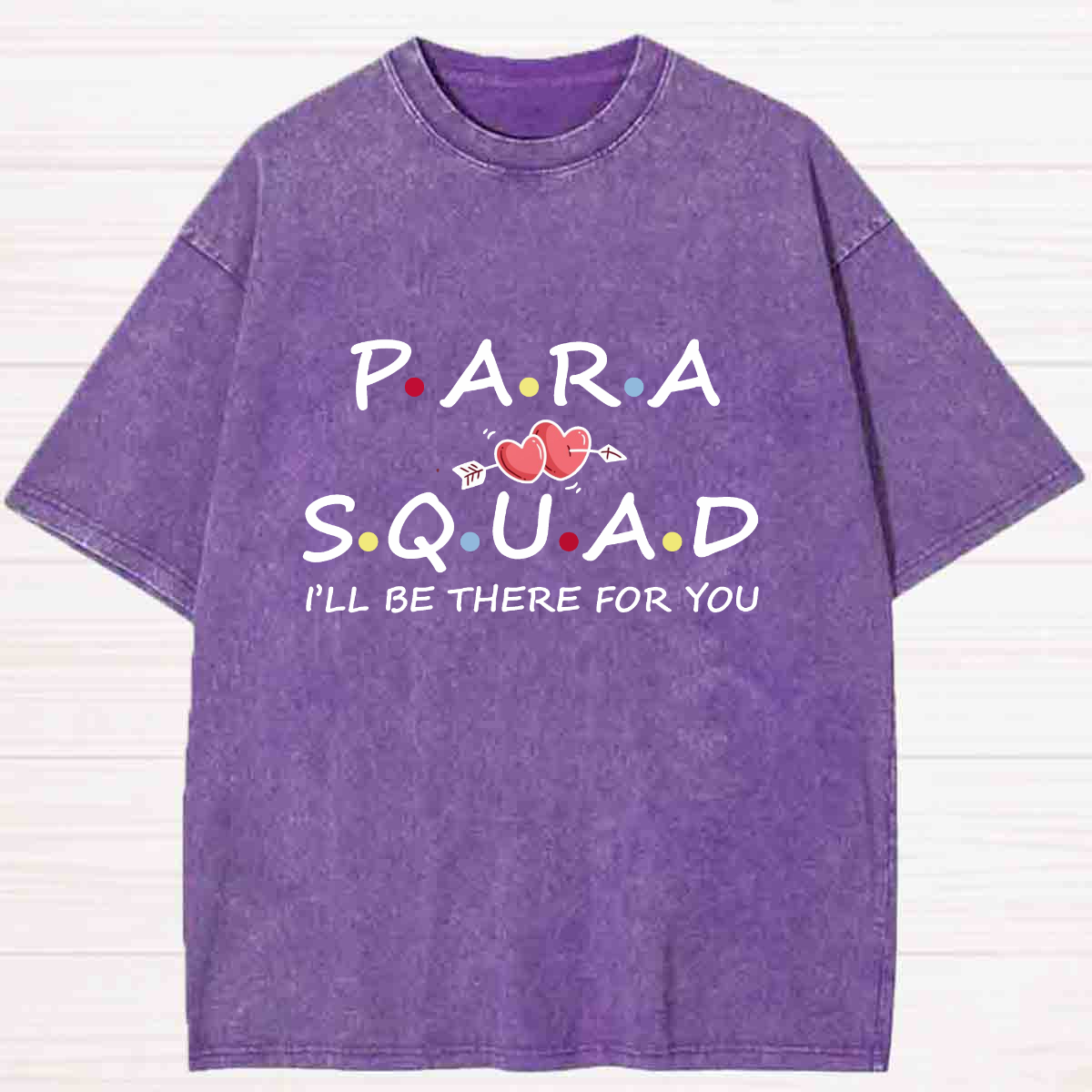 Para Squad I'll Be There For You Washed T-shirt