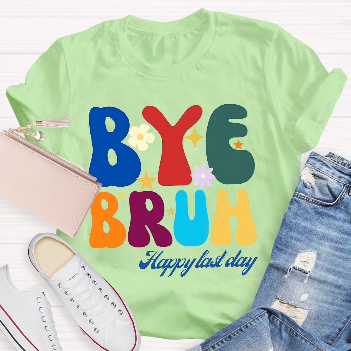 Bye Bruh  Happy Last Day Teacher T-Shirt