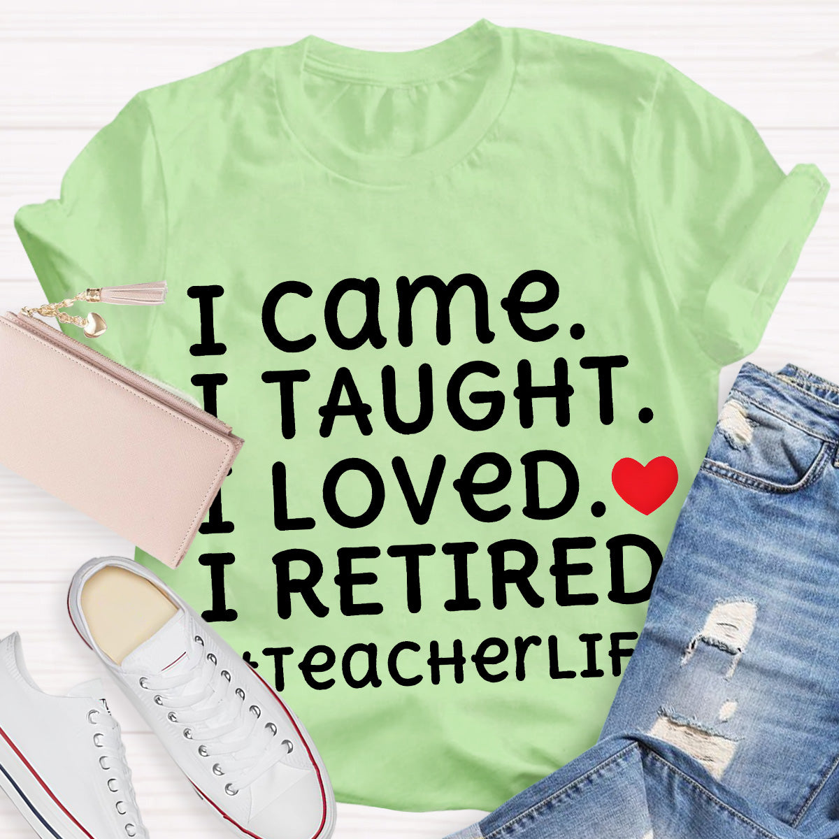 I Loved I Retired Teacher Life Teacher T-Shirt