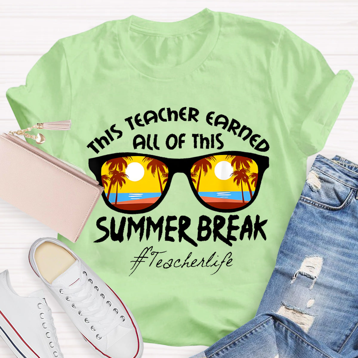This Teacher Earned All Of This Summer Break Teacher Life T-Shirt