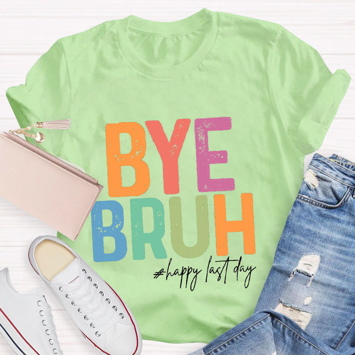Bye Bruh Happy Last Day Teacher T-Shirt