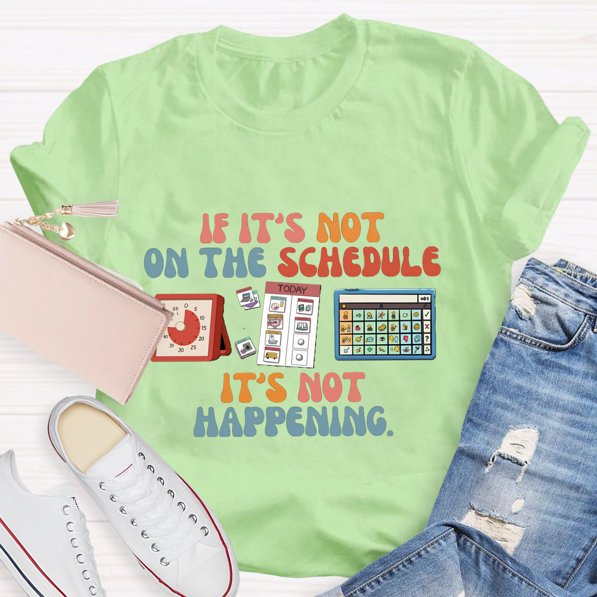 If It's Not On The Schedule It's Not Happening Teacher T-Shirt