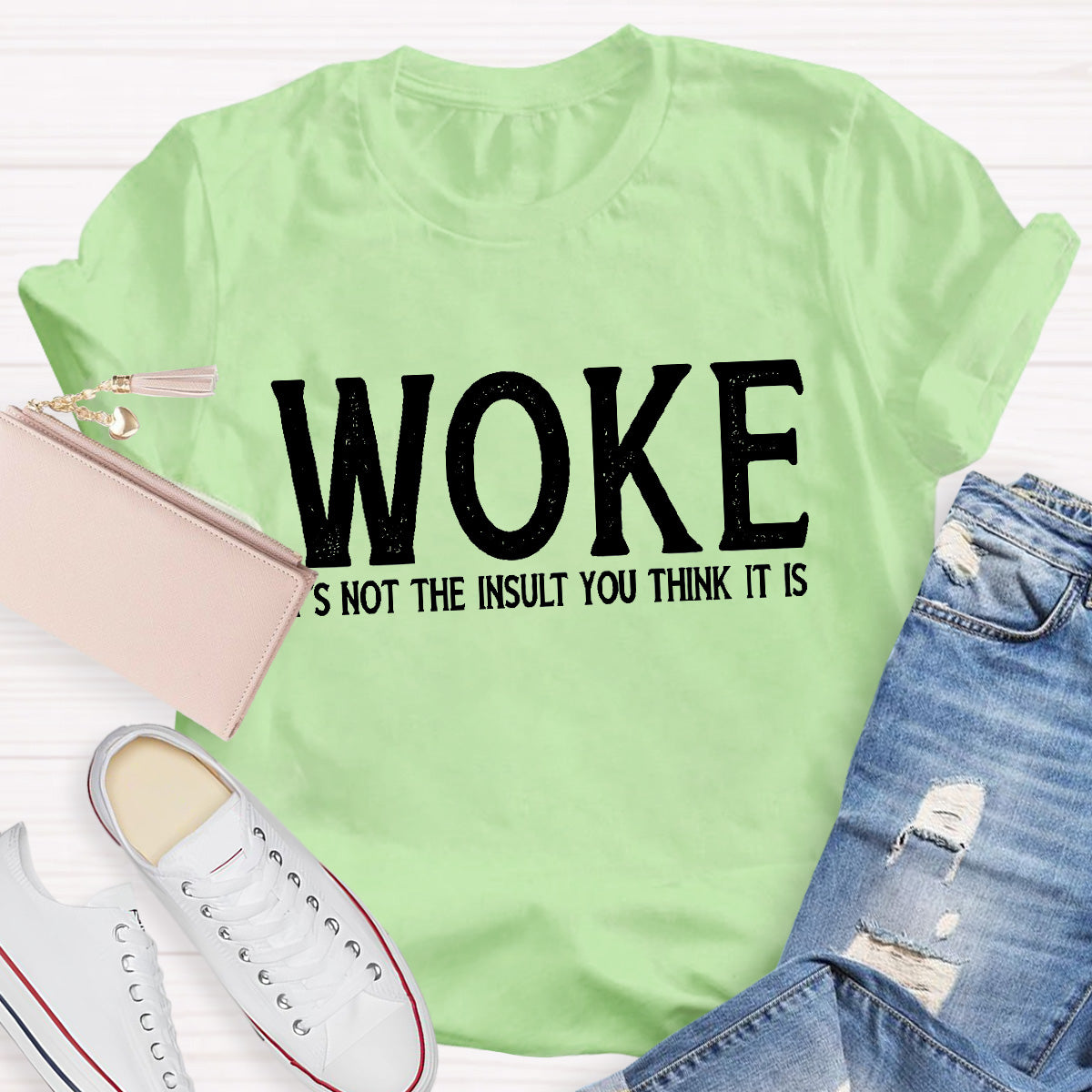 Woke It's Not The Insult You Think It Is Teacher T-Shirt