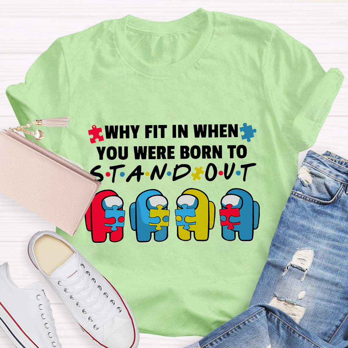 Why Fit In When You Were Born To Stand Out T-Shirt