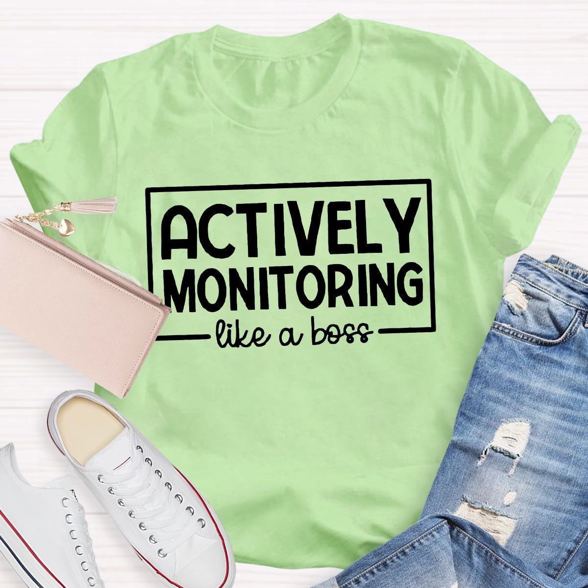 Actively Monitoring Like A Boss Teacher T-Shirt