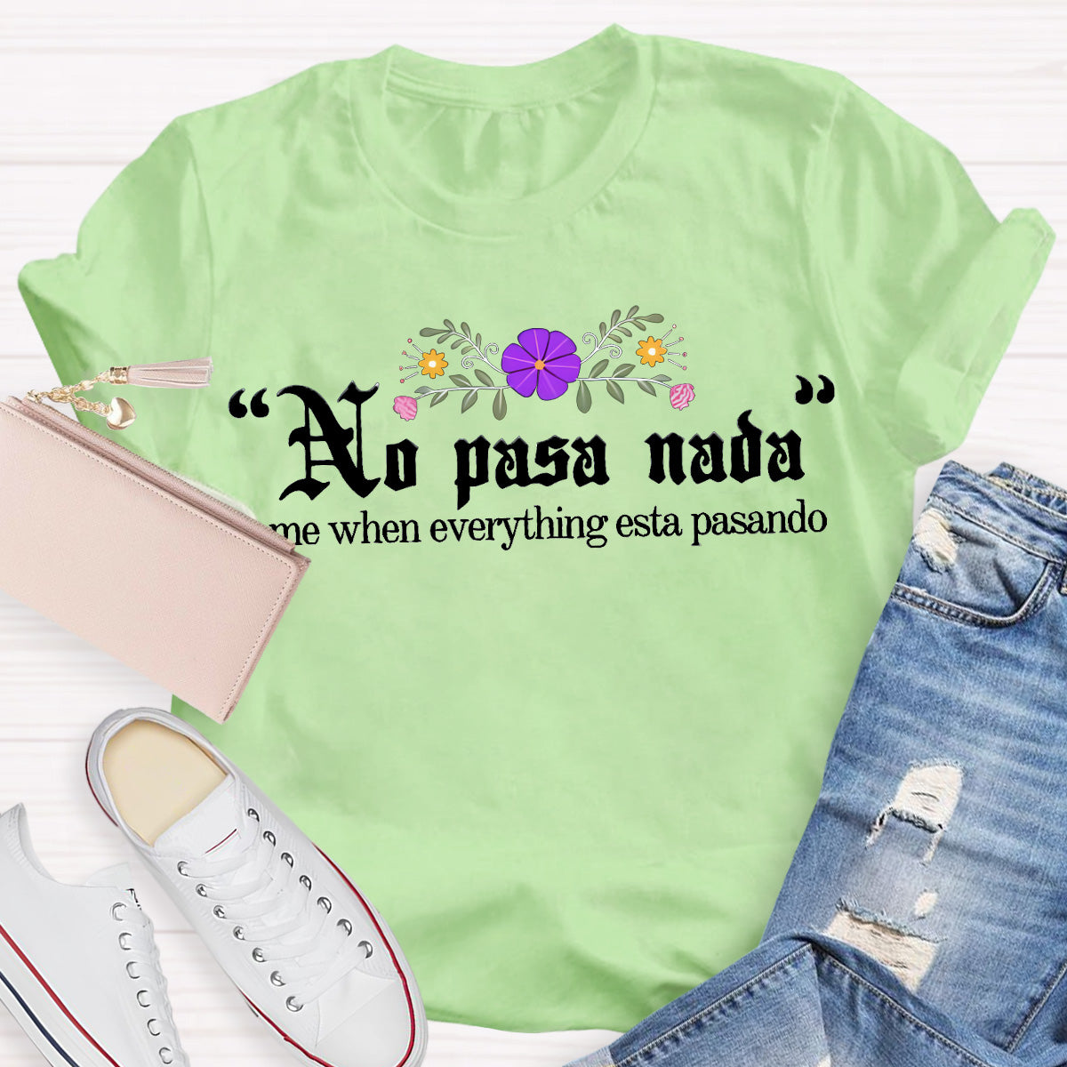 No Pasa Nada Me When Everything Esta Pasando Teacher T-Shirt