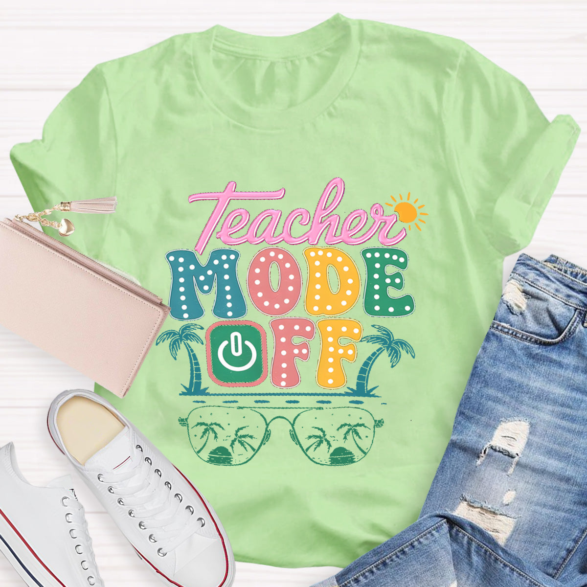 Teacher Mode Off Sunny Teacher T-Shirt