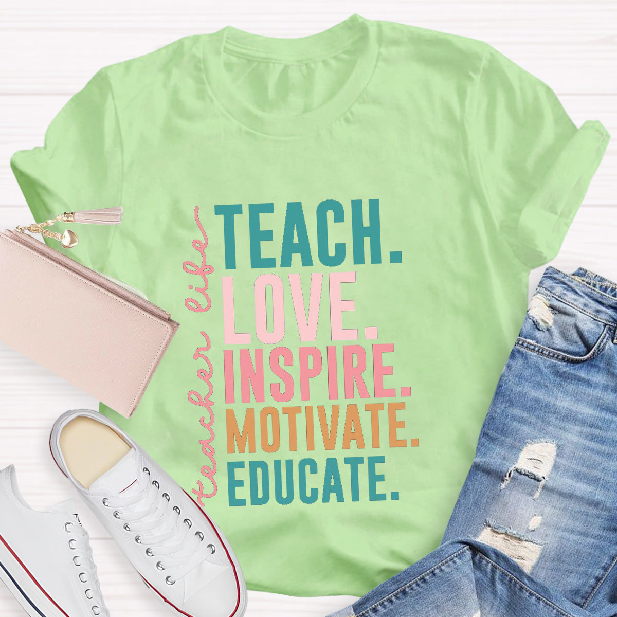 Teacher life Teach Love Inspire Motivate Educate Teacher T-Shirt