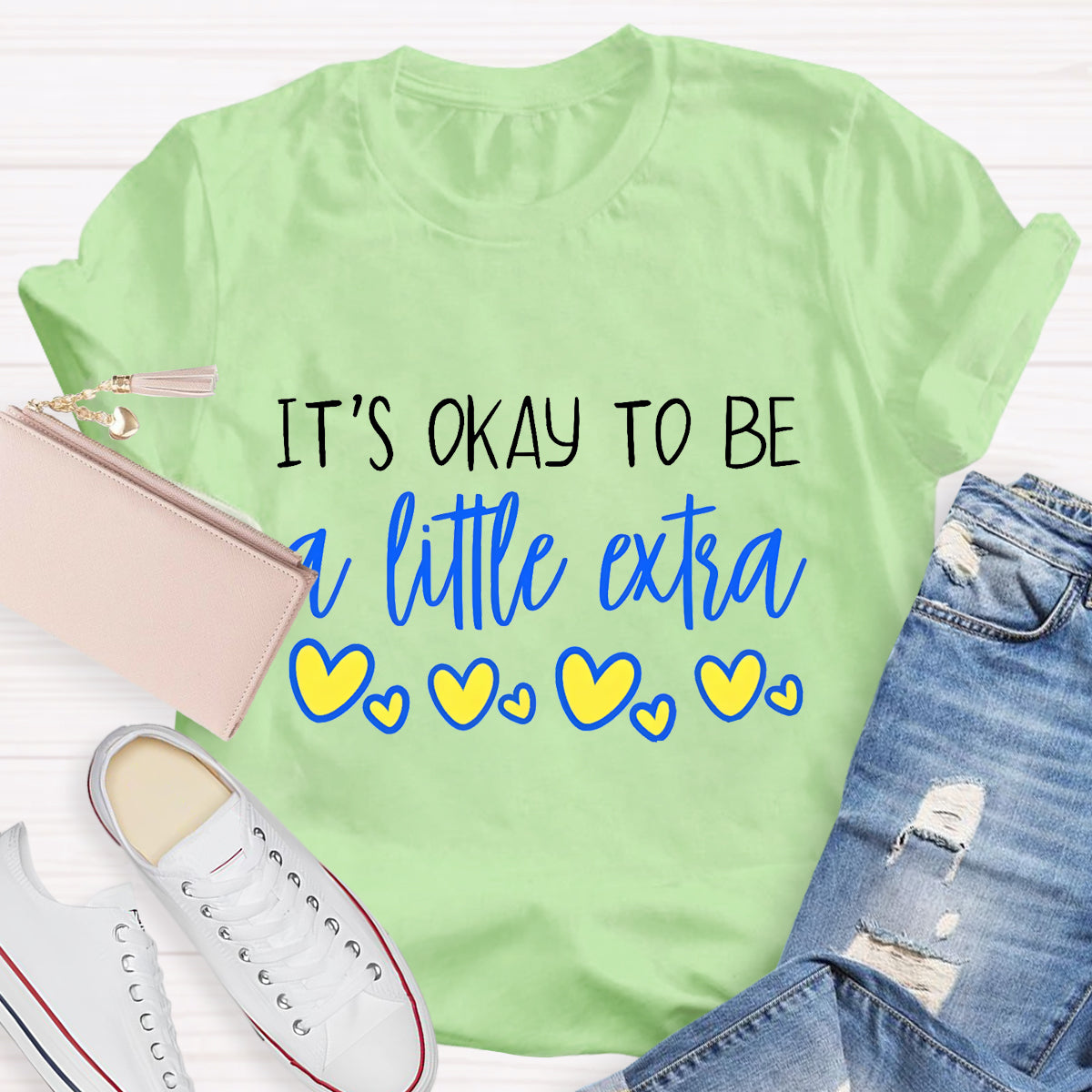 It's OK To Be A Little Extra Heart Printed T-Shirt
