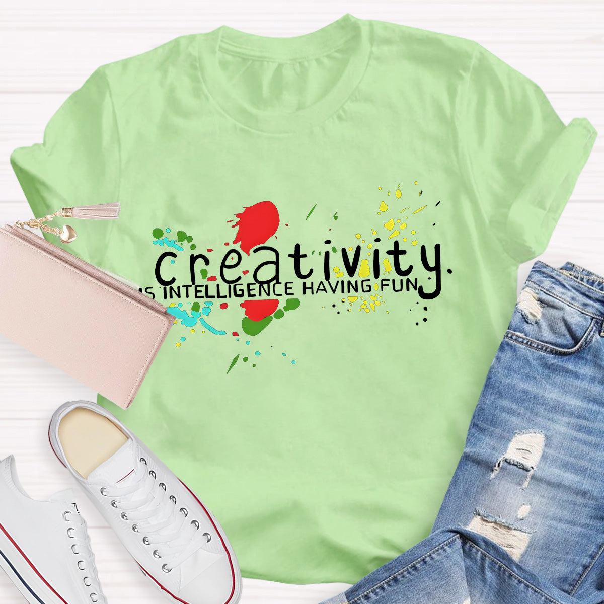 Creativity Is Intelligence Having Fun Teacher T-Shirt