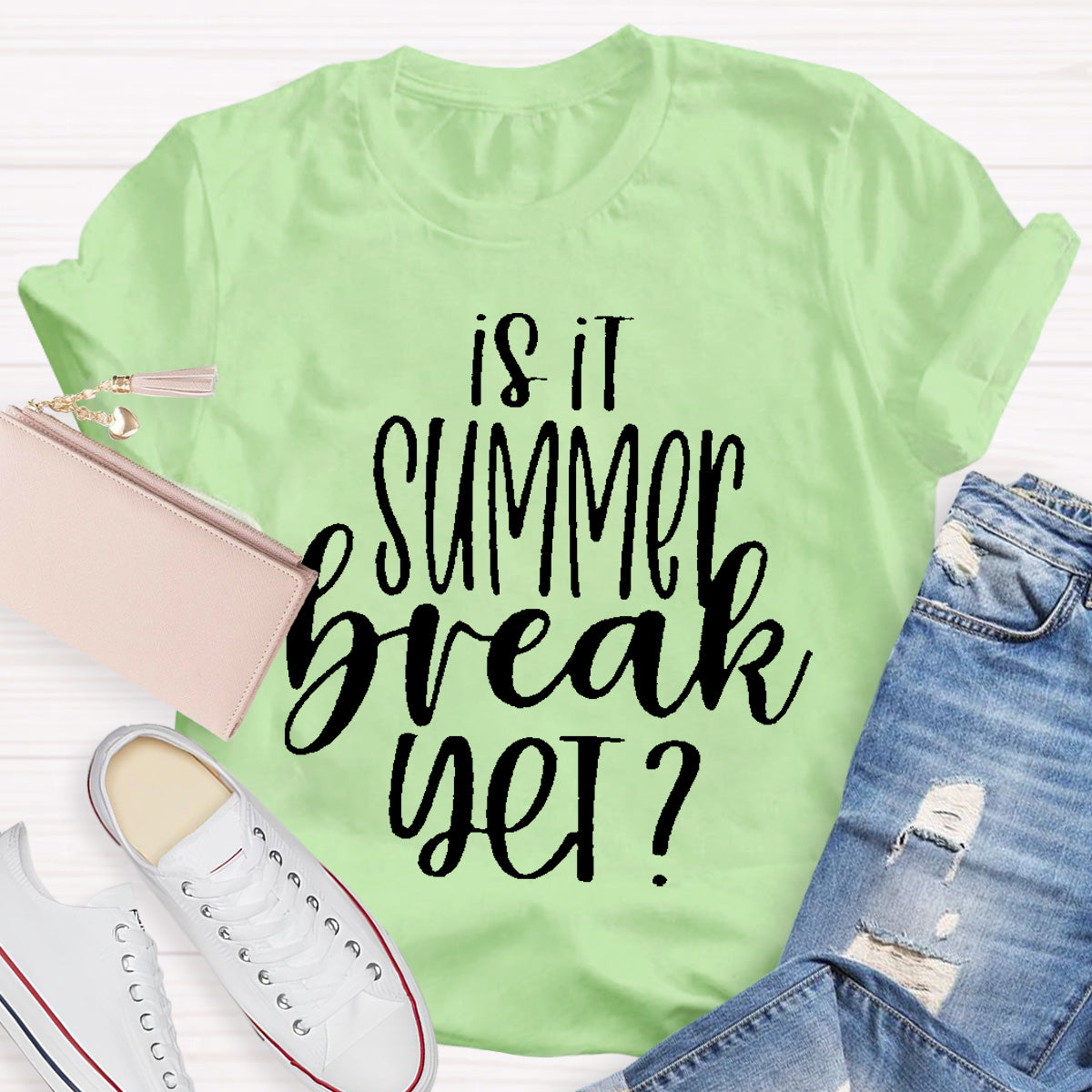 Is It Summer Break Yet Teacher T-Shirt
