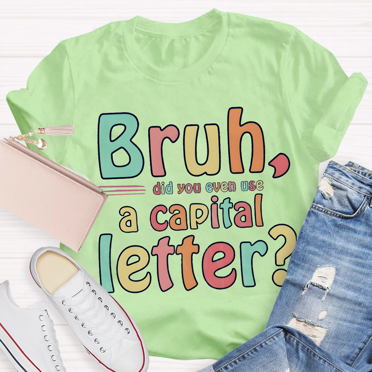Bruh Did You Even Use A Capital Letter Teacher T-Shirt
