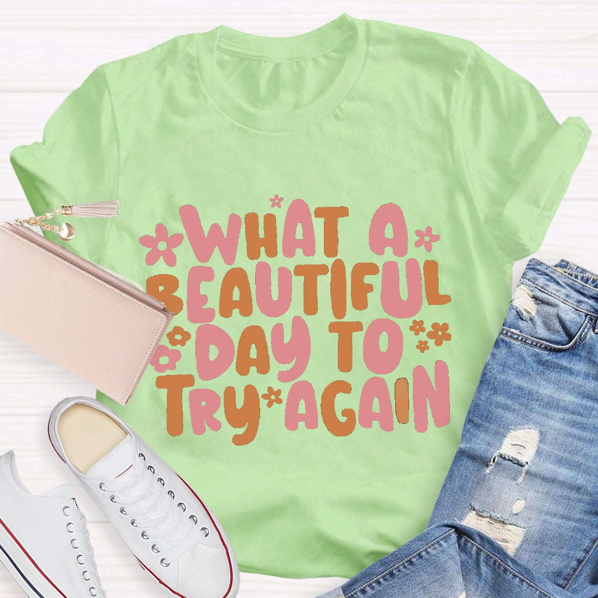 What A Beautiful Day To Try Again Teacher T-Shirt