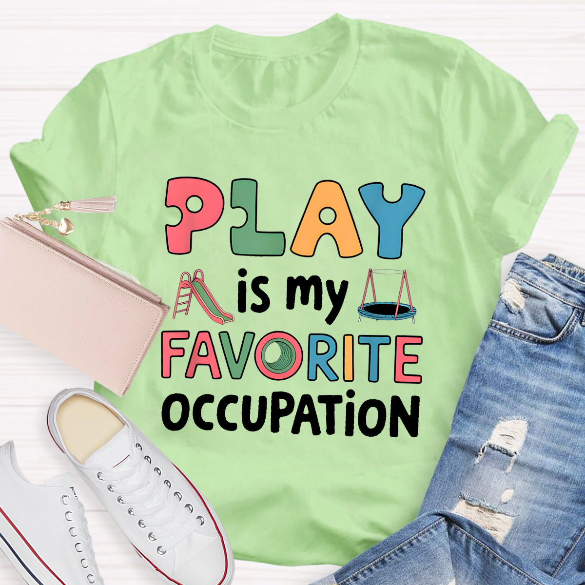 Play Is My Favorite Occupation Teacher T-Shirt