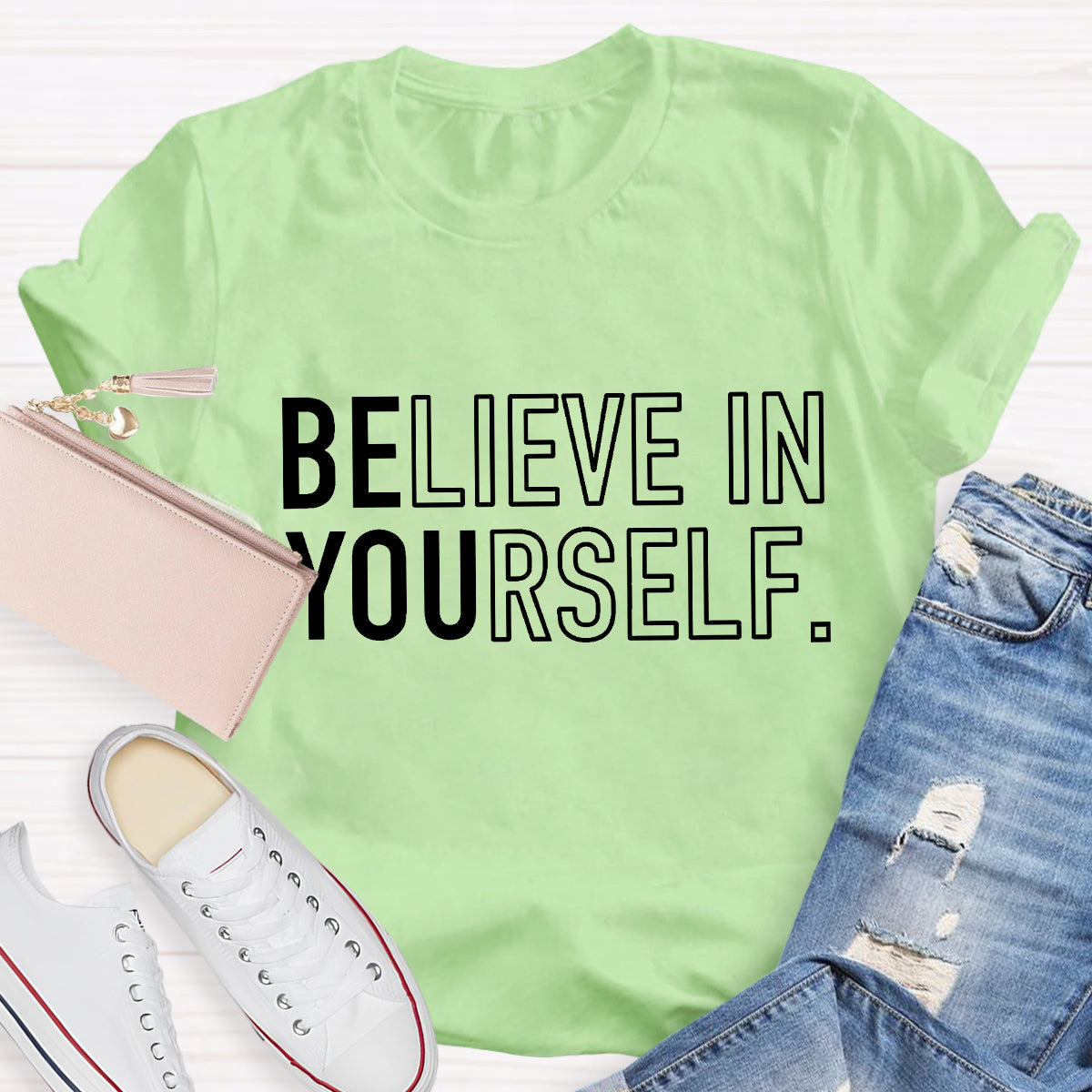 Believe In Yourself Be You T-Shirt