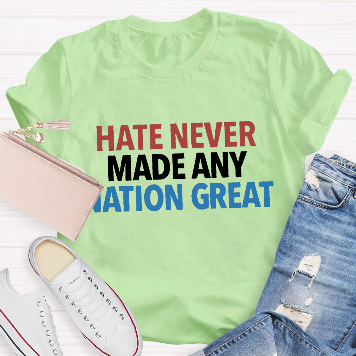 Hate Never Made Any Nation Great Teacher T-Shirt