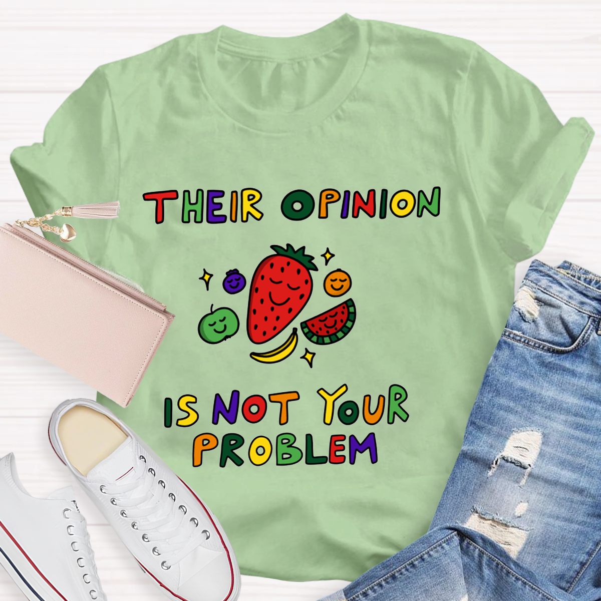 Their Opinion Is Not Your Problem  T-Shirt