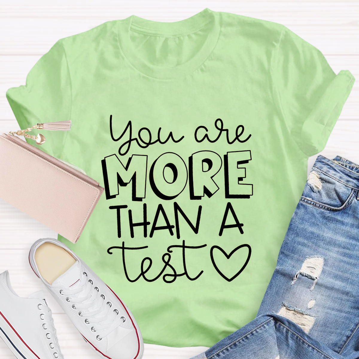 You Are More Than A Test T-Shirt