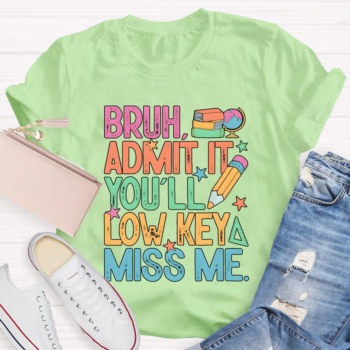 Bruh Admit It You'll Low Key Miss Me Teacher T-Shirt
