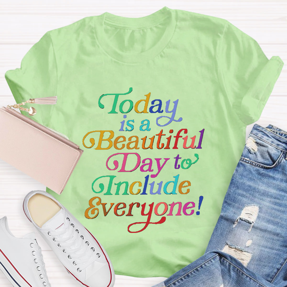 Today Is A Beautiful Day To Include Everyone Teacher T-Shirt