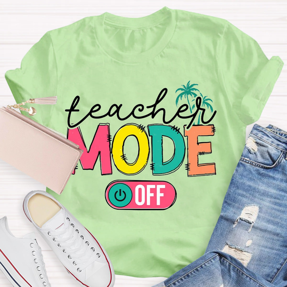 Teachers Mode Off Teacher T-Shirt