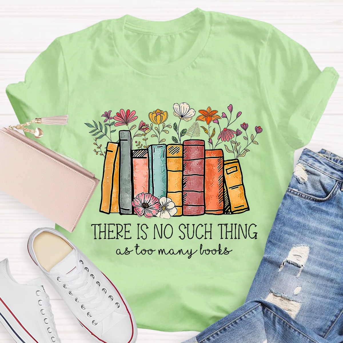 There Is No Such Thing As Too Many Books Teacher T-Shirt