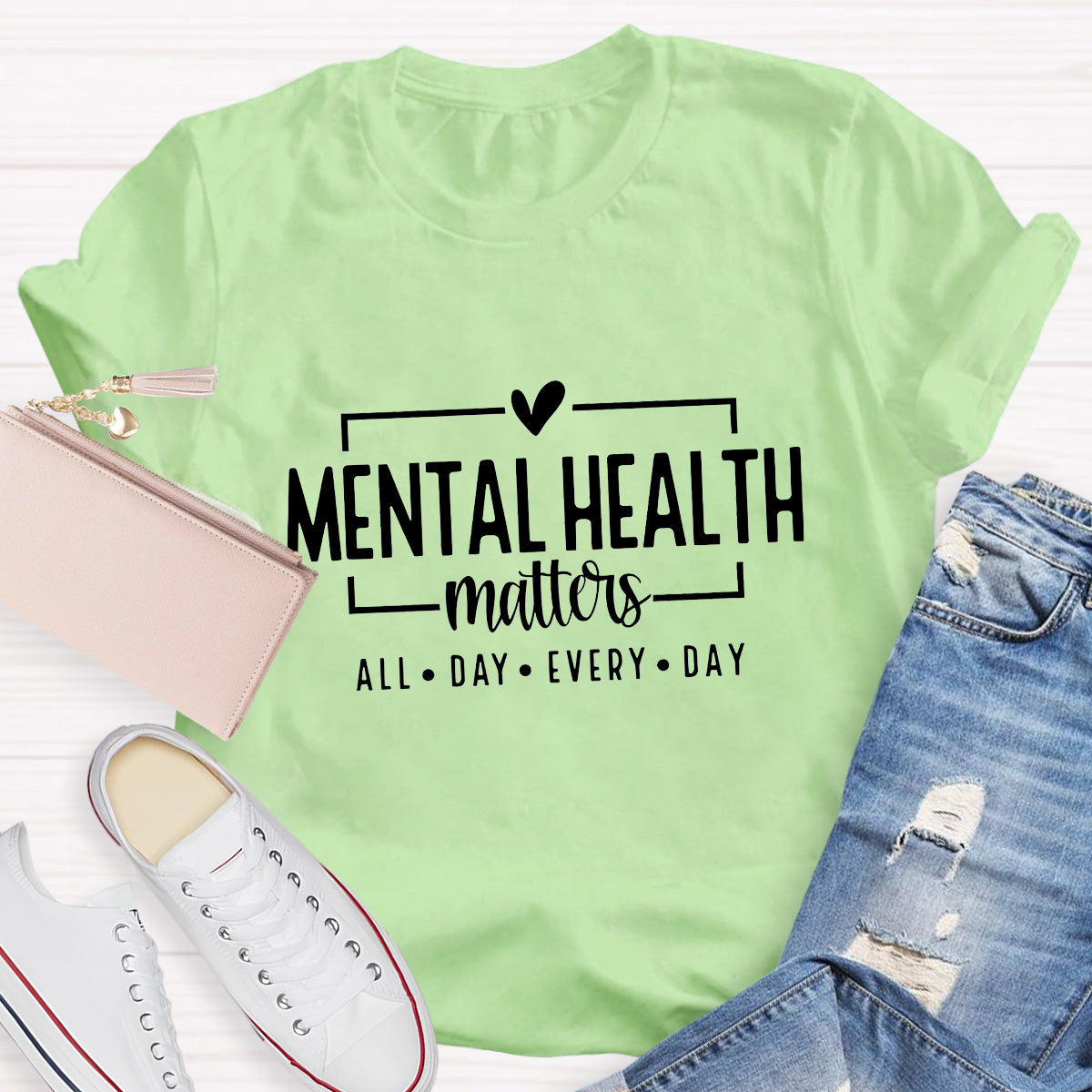 Mental Health All Day Every Day Teacher T-Shirt