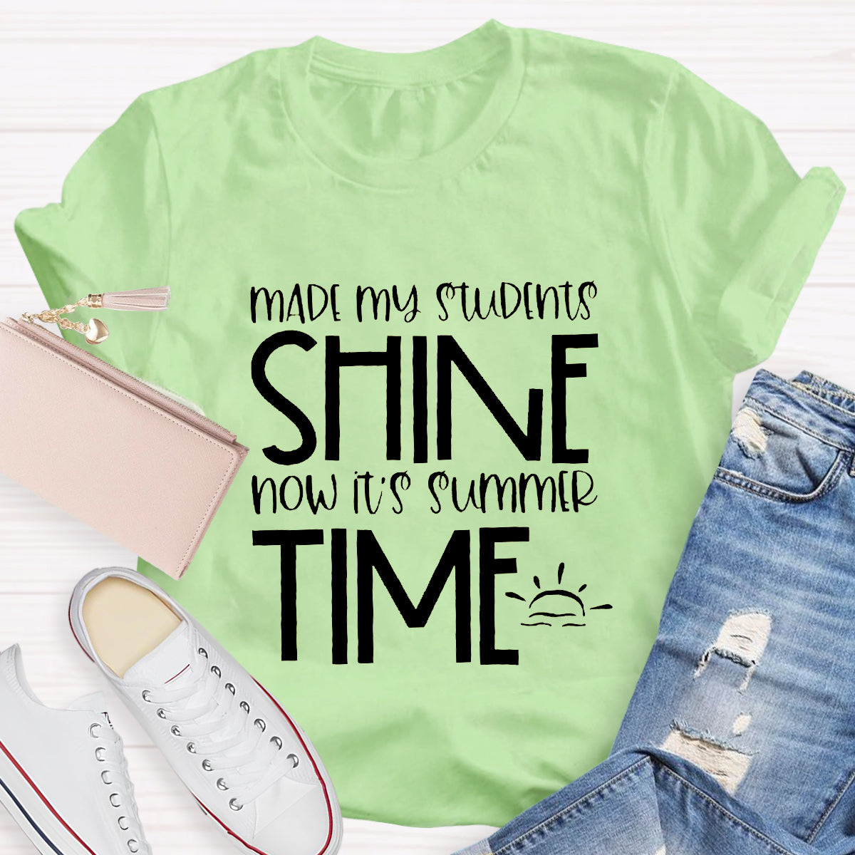 Made My Students Shine Now It's Summer Time Teacher T-Shirt