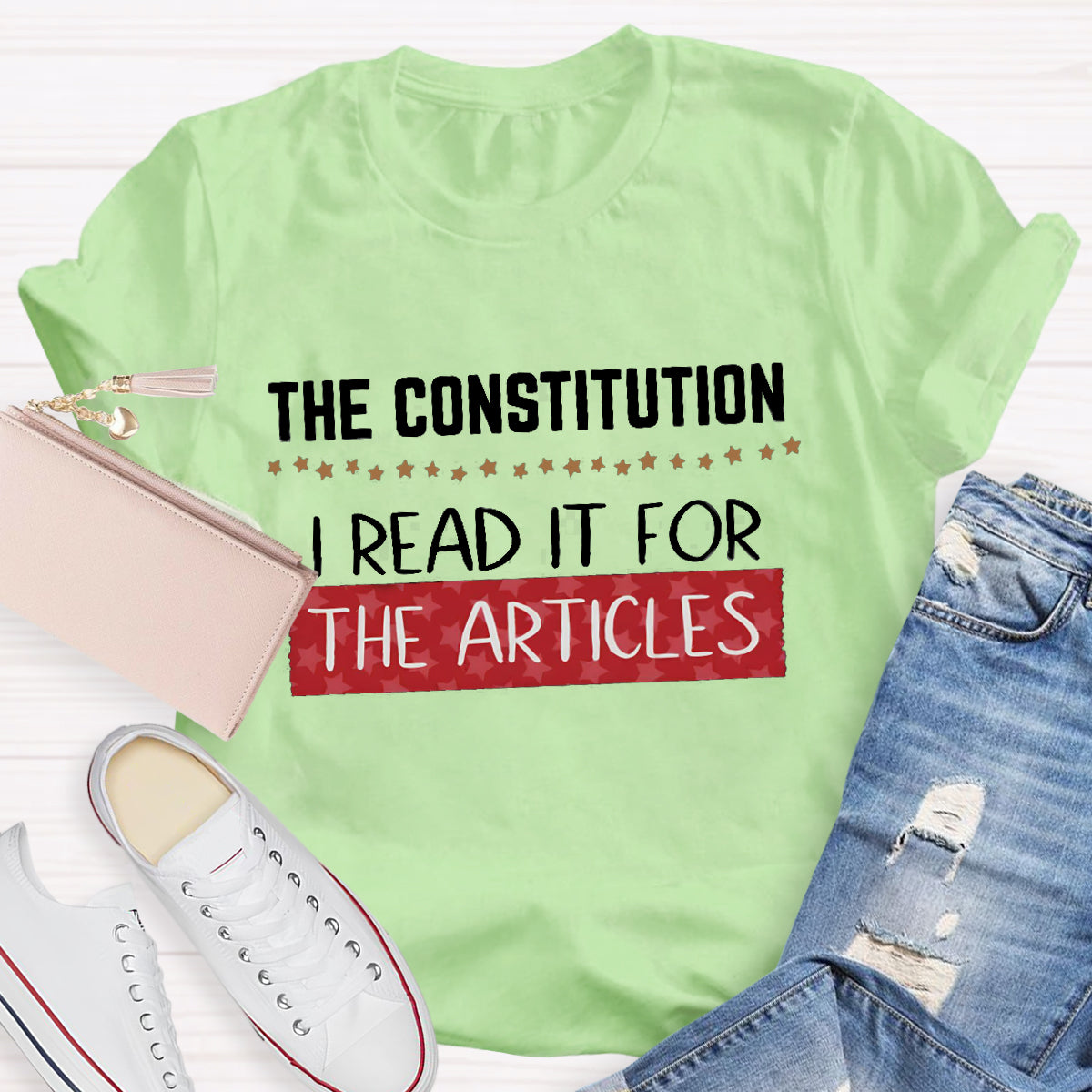 The Constitution I Read It For The Articles Teacher T-Shirt