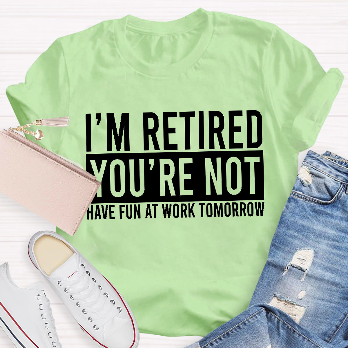I'm Retired You Are Not Teacher T-Shirt