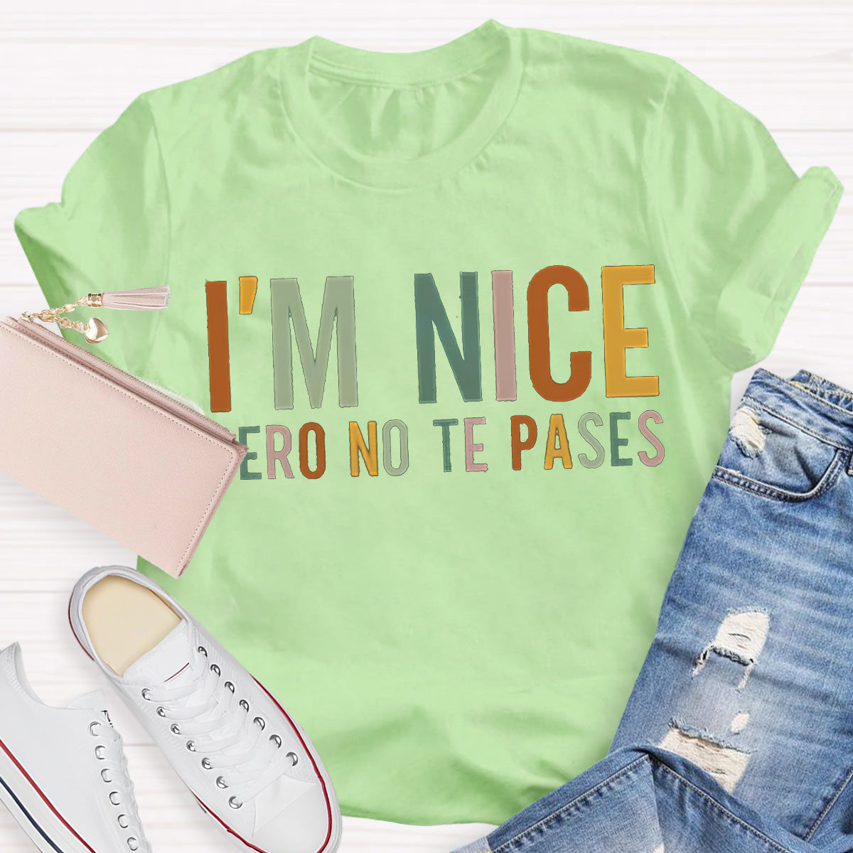 I'm Nice Pero No Te Pases Teacher T-Shirt