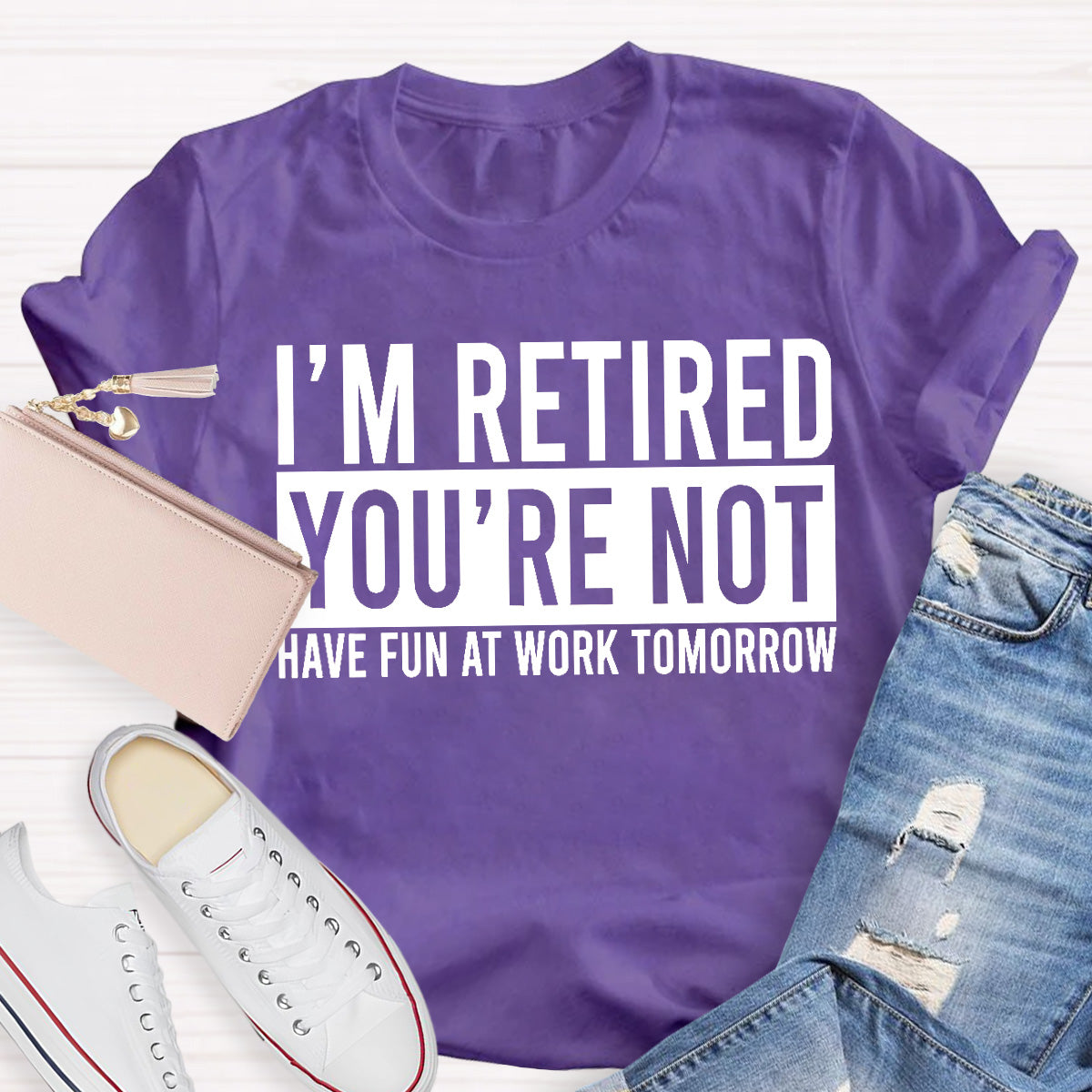 I'm Retired You Are Not Teacher T-Shirt