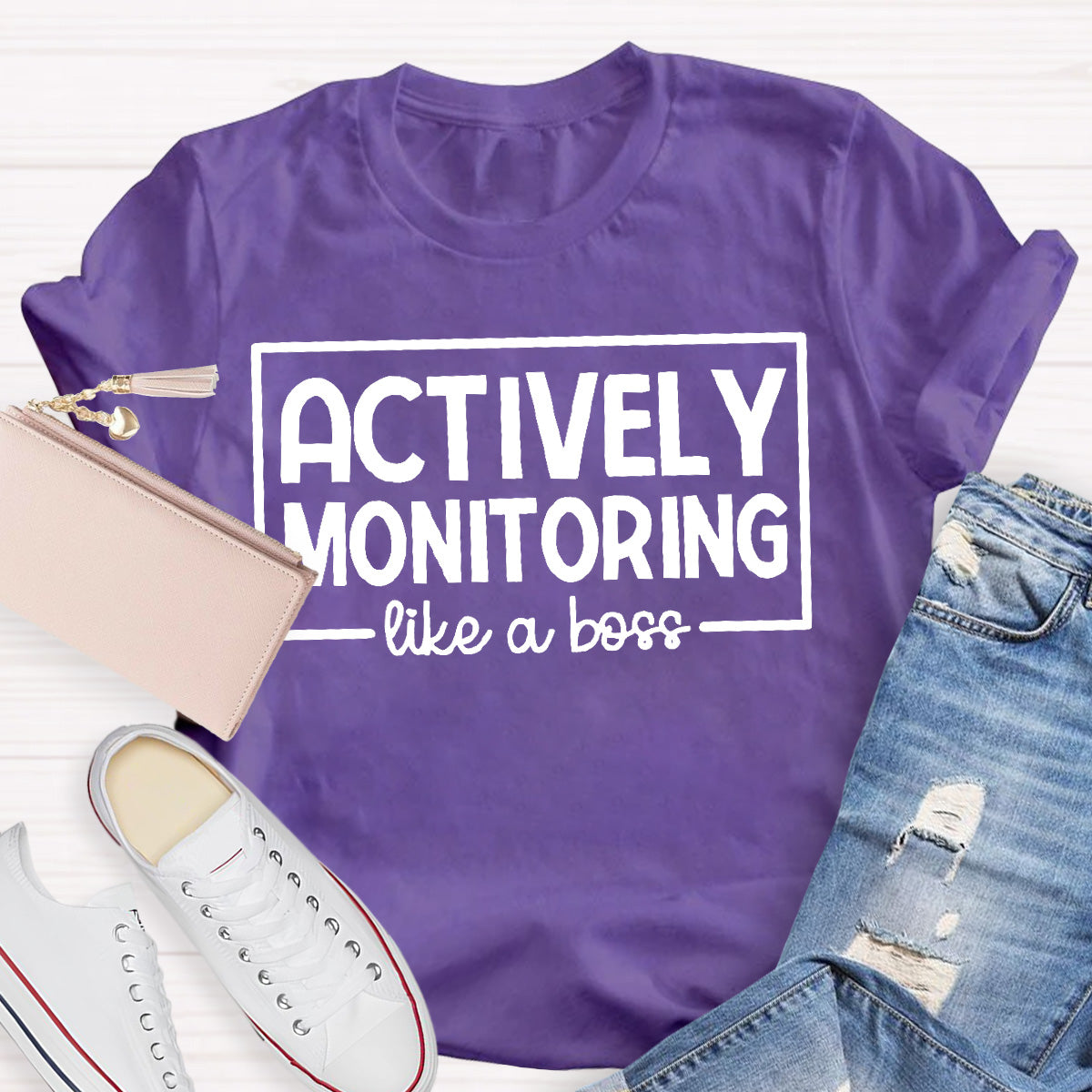 Actively Monitoring Like A Boss Teacher T-Shirt