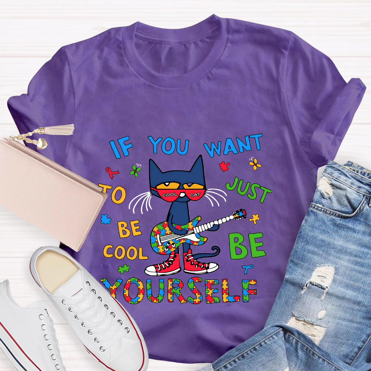 If You Want To Be Cool Just Be Yourself T-Shirt