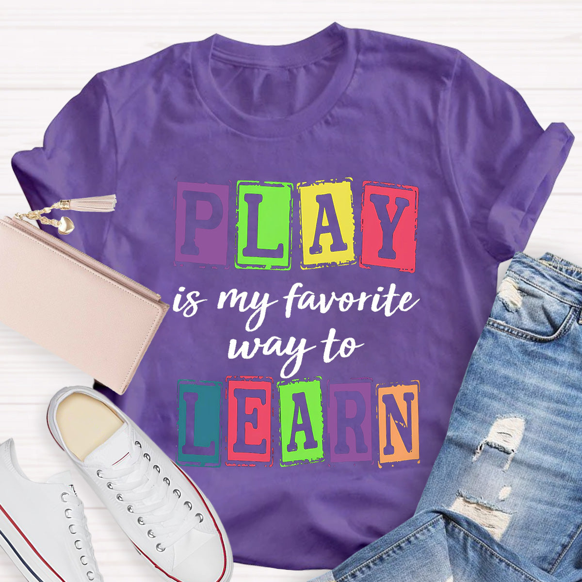 Play Is My Favorite Way To Learning Teacher T-Shirt
