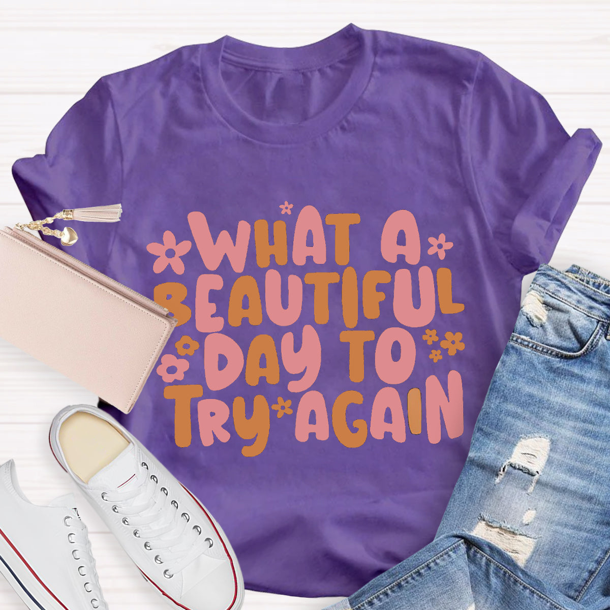 What A Beautiful Day To Try Again Teacher T-Shirt