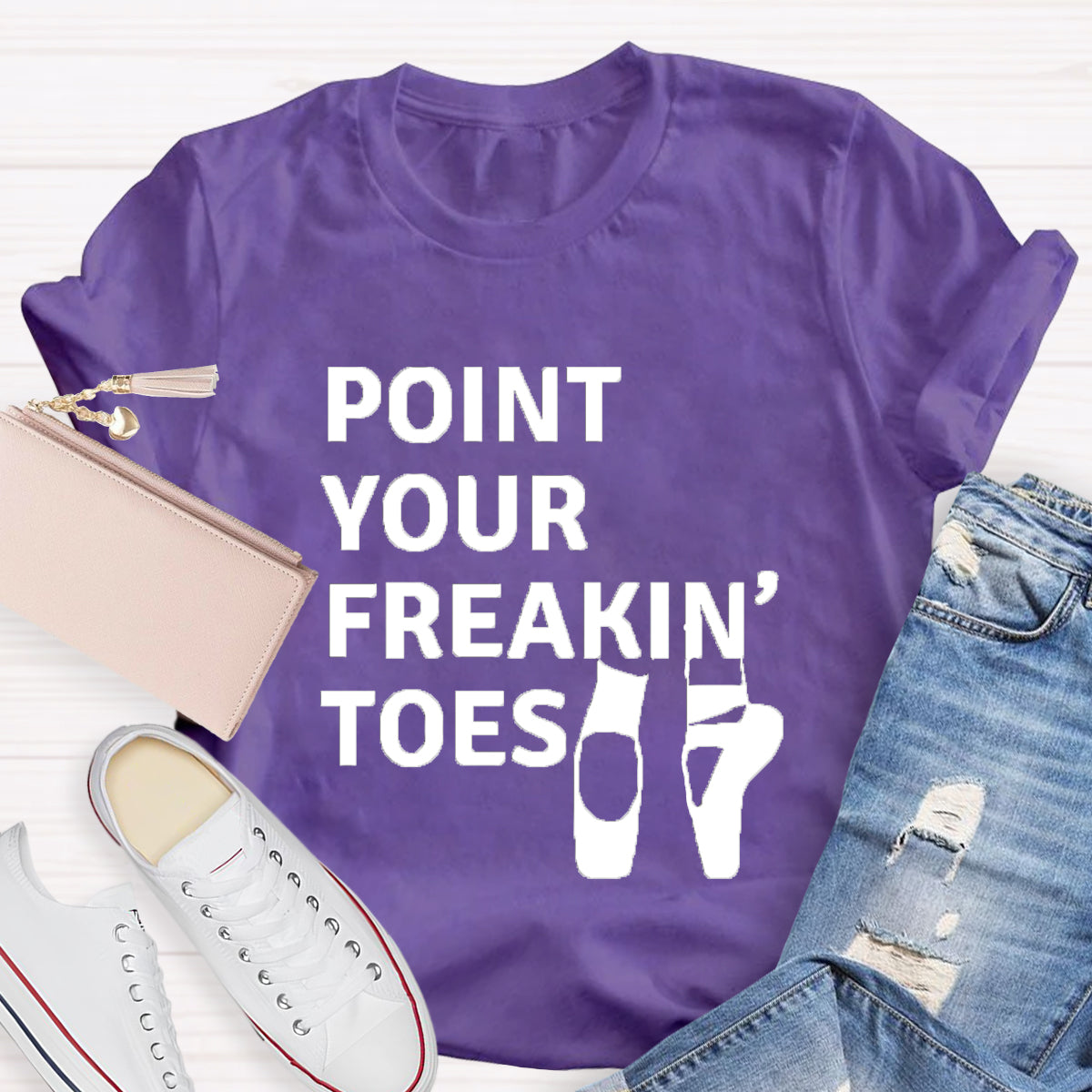 Point Your Freakin Toes Teacher T-Shirt