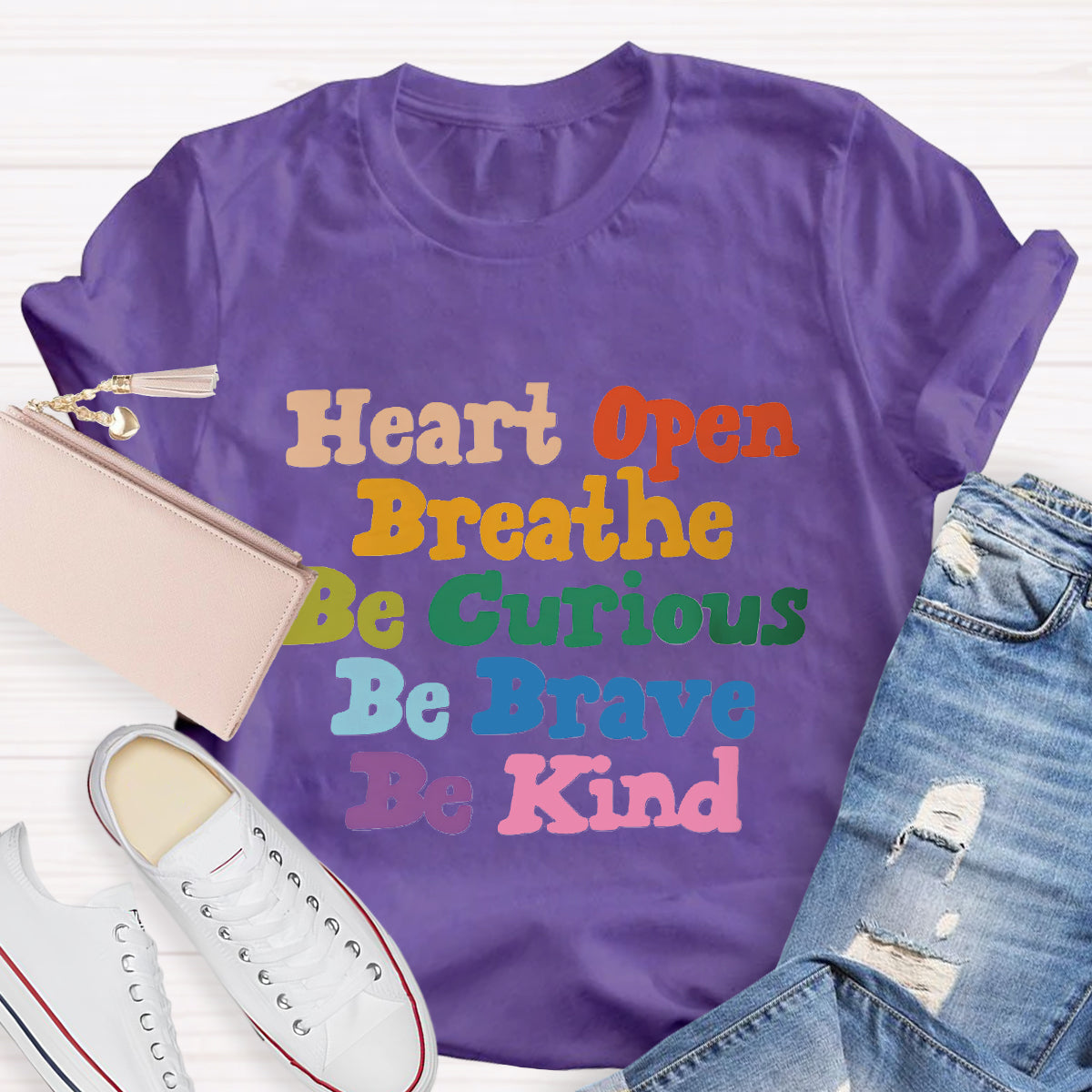 Heart Open Breathe Be Curious Be Brave Be Kind T-Shirt