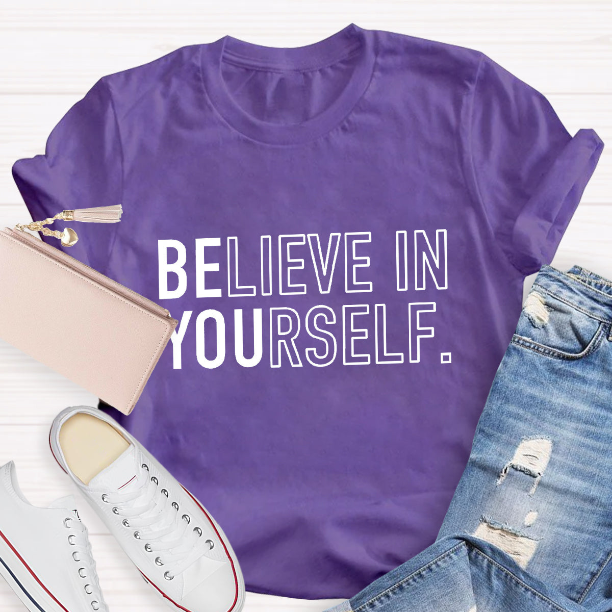 Believe In Yourself Be You T-Shirt