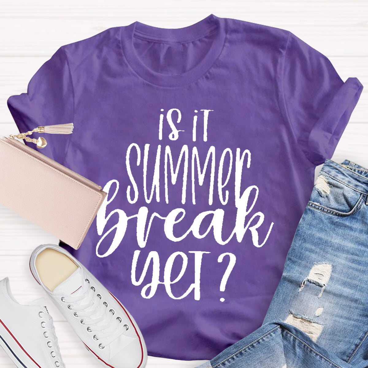 Is It Summer Break Yet Teacher T-Shirt