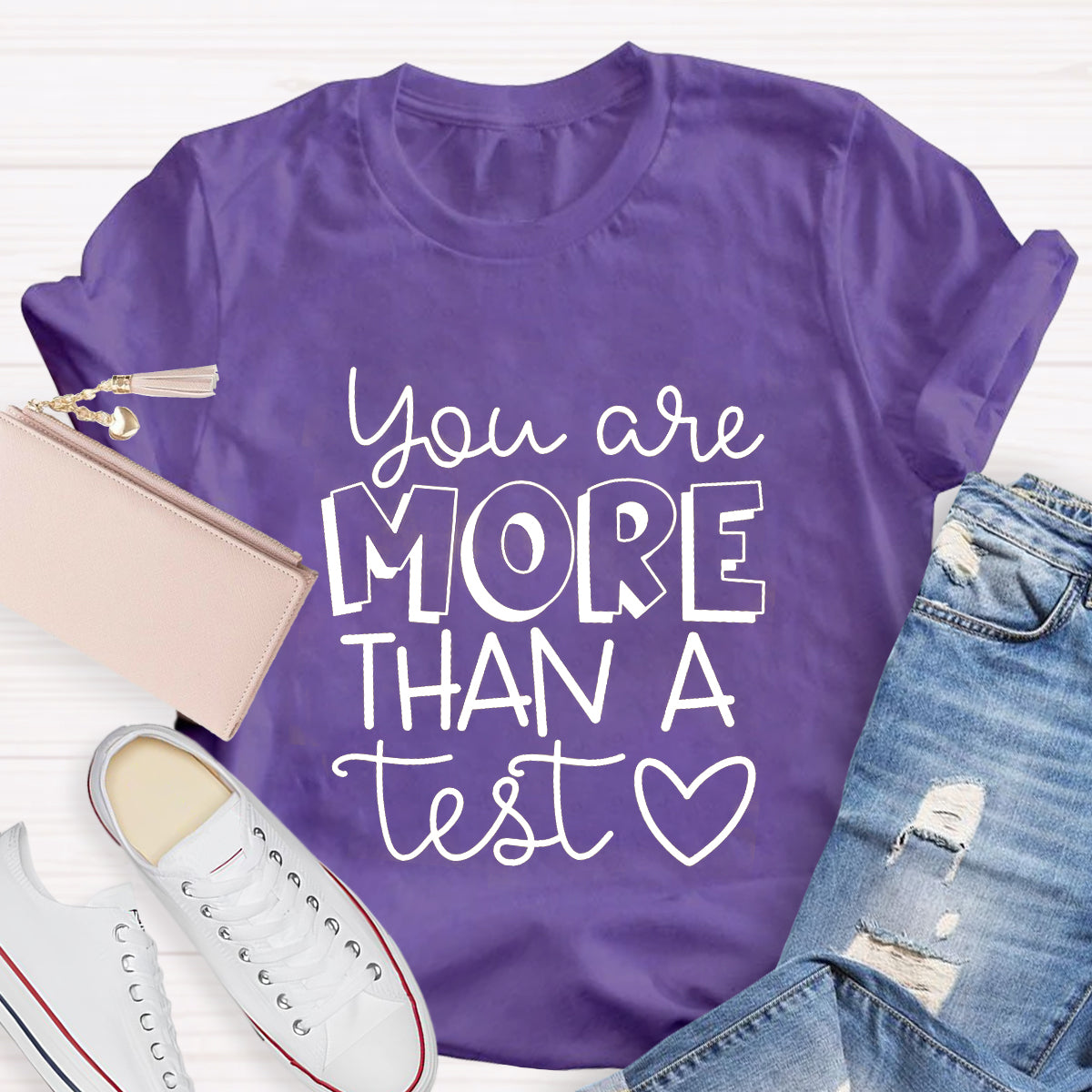 You Are More Than A Test T-Shirt